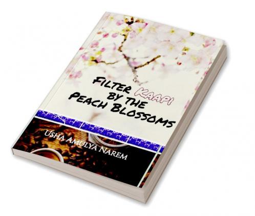Filter Kaapi by the Peach Blossoms. : Filter Kaapi by the Peach Blossoms