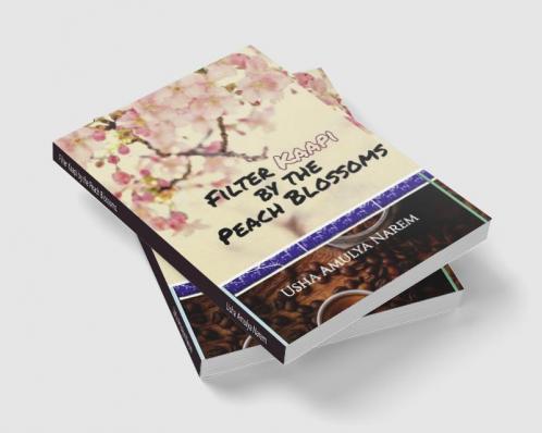 Filter Kaapi by the Peach Blossoms. : Filter Kaapi by the Peach Blossoms