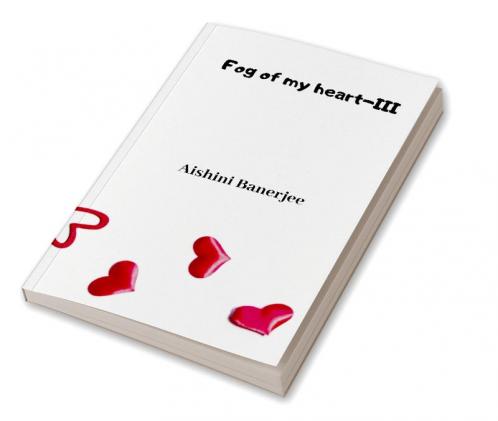 Fog of my heart - III