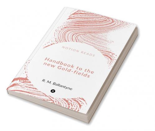 Handbook to the new Gold-fields