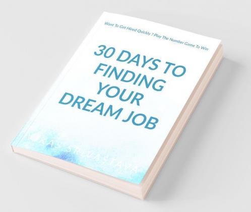 How To Get Your Dream Job In 30 Days : Want To Get Hired Quickly ? Play The Number Game To Win
