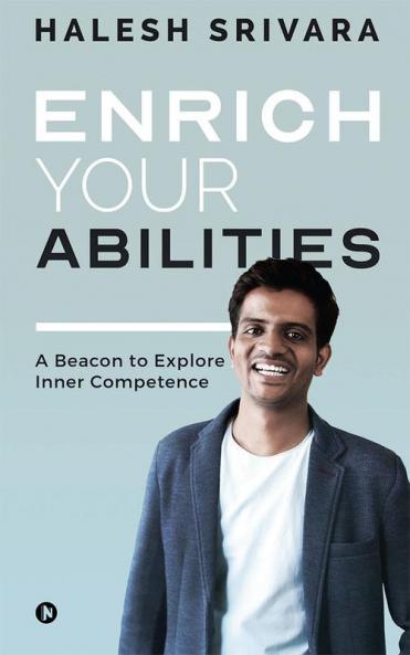 Enrich Your Abilities : A Beacon to Explore Inner Competence