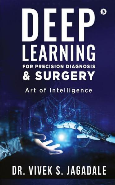 Deep Learning for Precision Diagnosis &amp; Surgery : Dawn of Artificial Intelligence in Orthopedics
