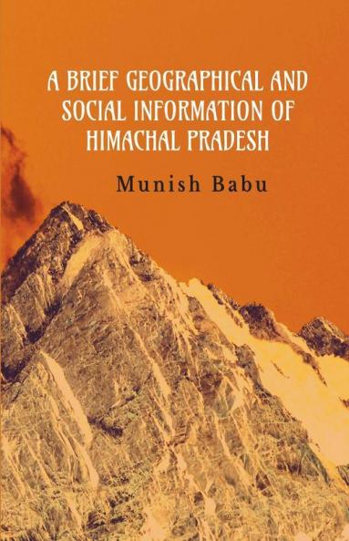A Brief Geographical And Social Information Of Himachal Pradesh