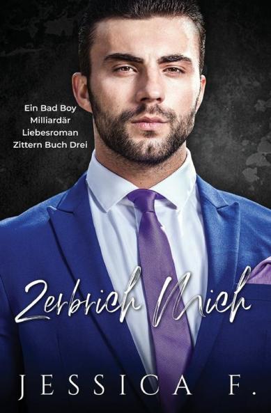 Zerbrich Mich: Ein Bas Boy Milliardär Liebesroman: 3 (Zittern)