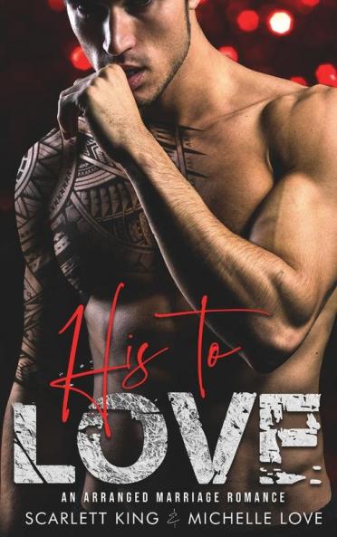 His to Love: An Arranged Marriage Romance: 6 (Irresistible Brothers)