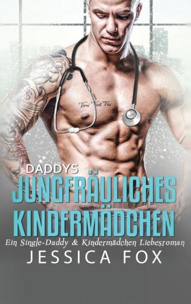 Daddys jungfräuliches Kindermädchen: Ein Single-Daddy & Kindermädchen Liebesroman: 3 (Gerettet Von Dem Arzt)