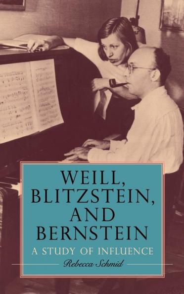 Weill Blitzstein and Bernstein