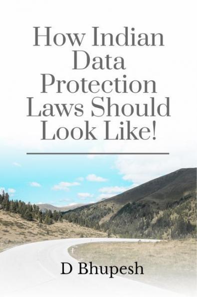 How Indian Data Protection Laws Should Look Like!