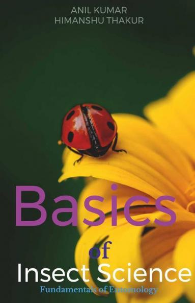 Basics Of Insect Science: Entomology