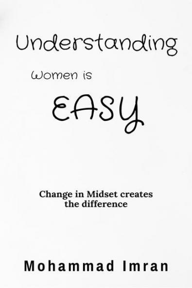 Understanding Women is Easy : Change in Mindset creates the difference