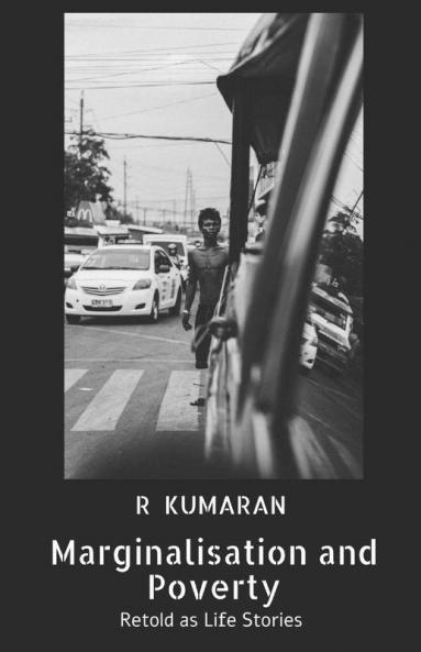 Marginalisation And Poverty: Retold As Life Stories