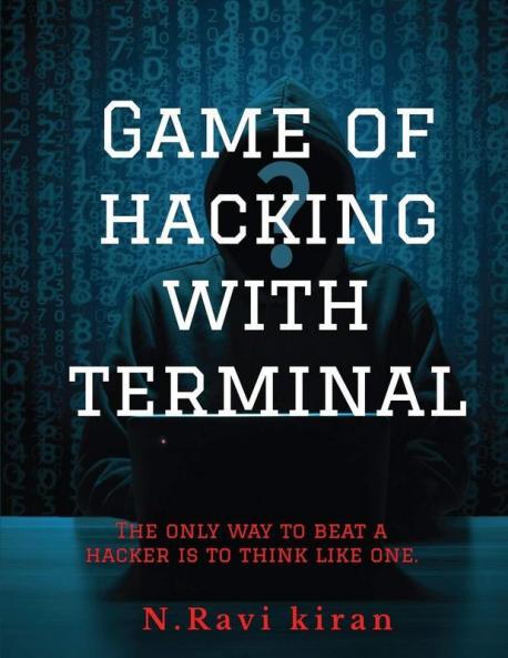 Game of hacking with terminal : The only way to stop a hacker is to think like one.