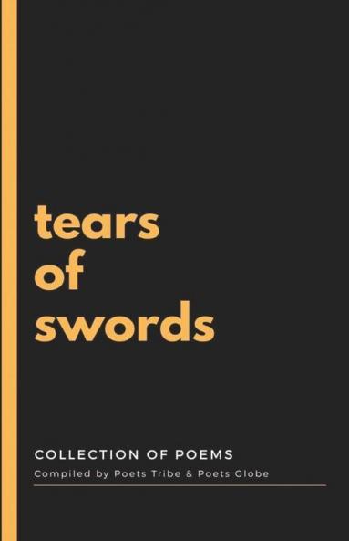Tears Of Swords: Collection Of Poems