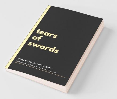 Tears Of Swords: Collection Of Poems