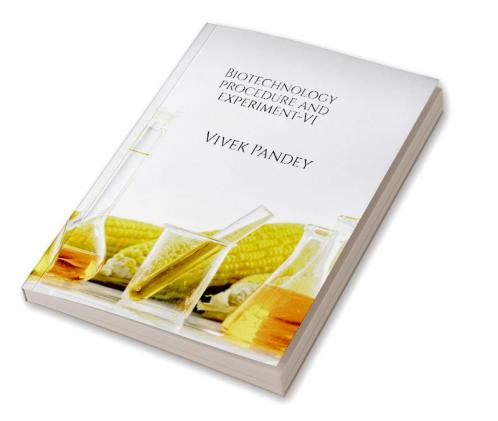 Biotechnology procedure and experiment VI : Volume VI