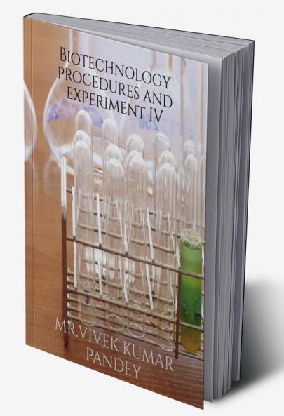 Biotechnology procedure and experiment's IV