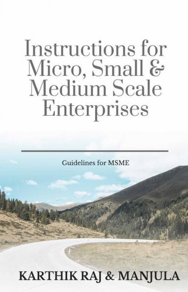Instructions For Micro Small & Medium Scale Enterprises: Guidelines For Msme