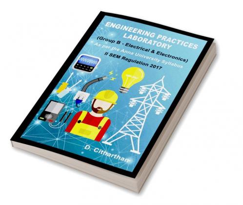 ENGINEERING PRACTICES LABORATORY (GROUP B) : Electrical and Electronics
