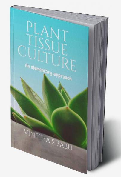 Plant Tissue Culture : An elementary approach