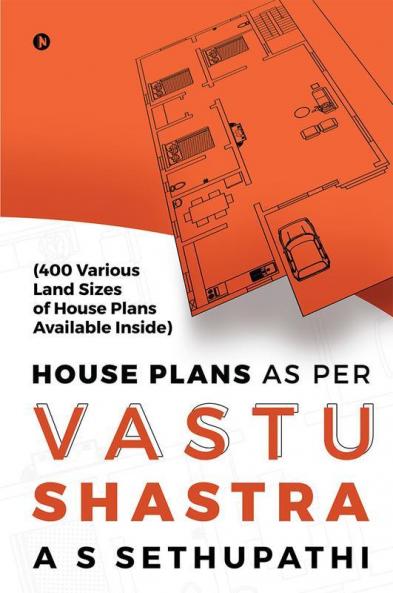 House Plans As Per Vastu Shastra: (400 Various Land Sizes Of House Plans Available Inside)