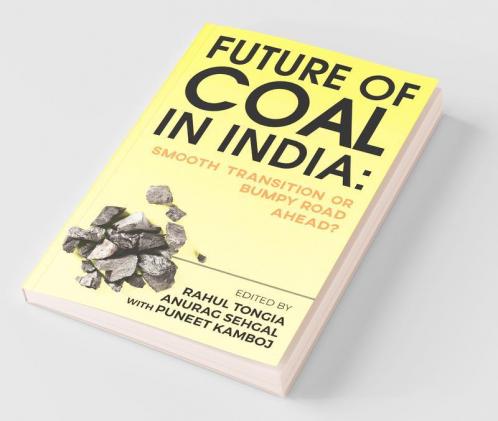 Future Of Coal In India : Smooth Transition Or Bumpy Road Ahead?