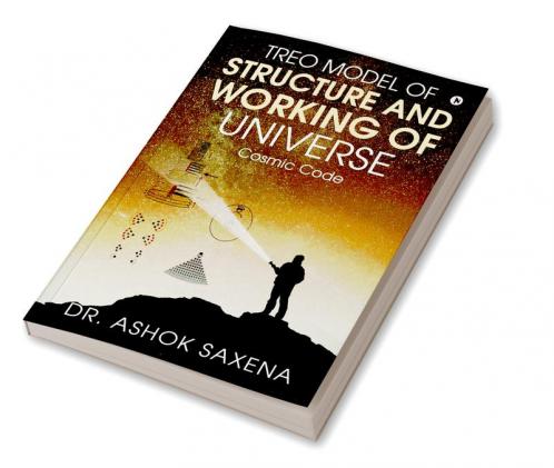 Treo Model of Structure and Working of Universe : Cosmic Code