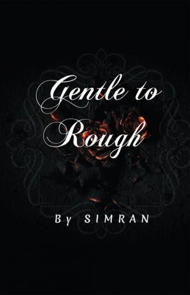 Gentle to Rough