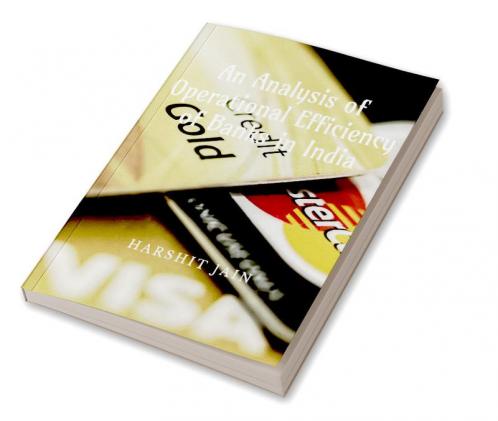 AN ANALYSIS OF OPERATIONAL EFFICIENCY OF BANKS IN INDIA