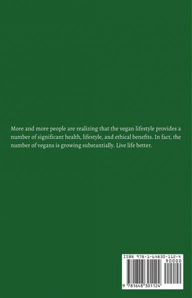 Vegan Living: Your Healthier Environmentally- Friendly and Cruelty-Free Lifestyle