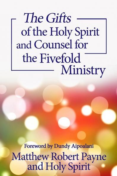 The Gifts of the Holy Spirit and Counsel for the Fivefold Ministry: 2 (Intimate Conversations with the Holy Spirit)