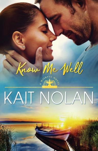 Know Me Well: 2 (Wishful Romance)
