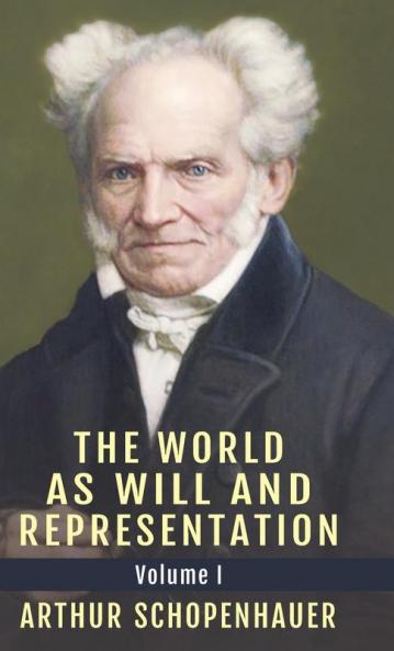 The World as Will and Representation Vol. 1