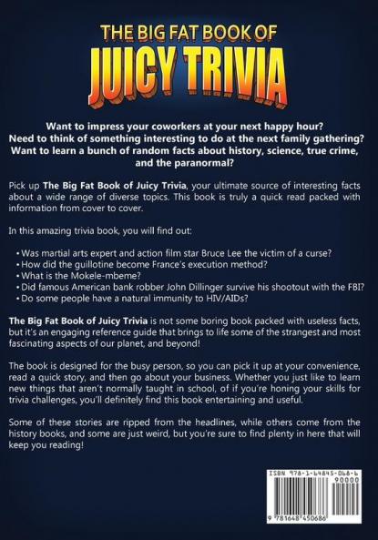 The Big Fat Book of Juicy Trivia: Mind-blowing Facts And True Stories About Anything!