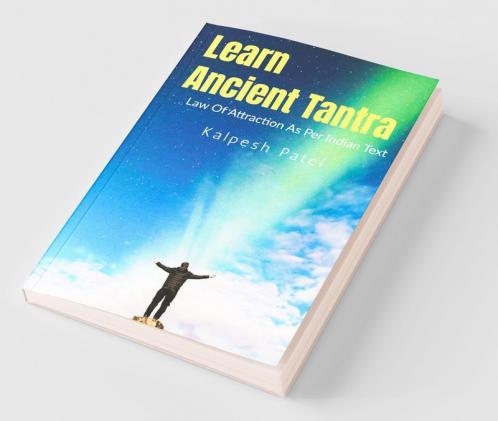 Learn Ancient Tantra: Law Of Attraction As Per Indian Vedic Text
