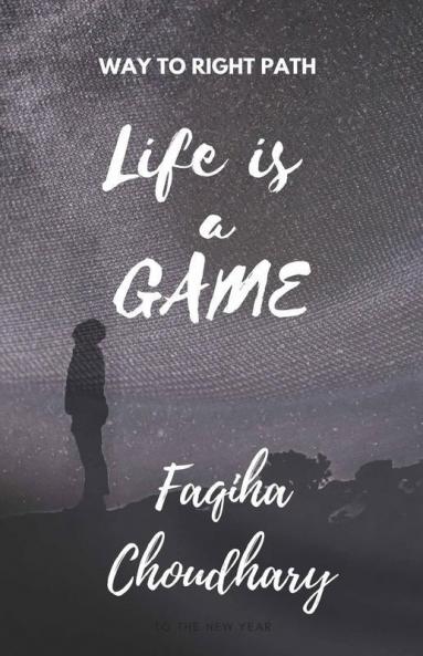 Life Is A Game : Way To Right Path