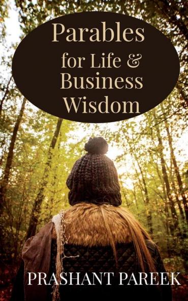 Parables for Life &amp; Business Wisdom