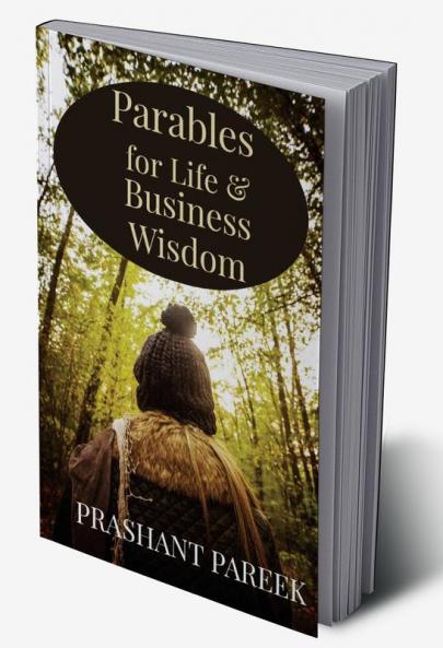 Parables for Life &amp; Business Wisdom