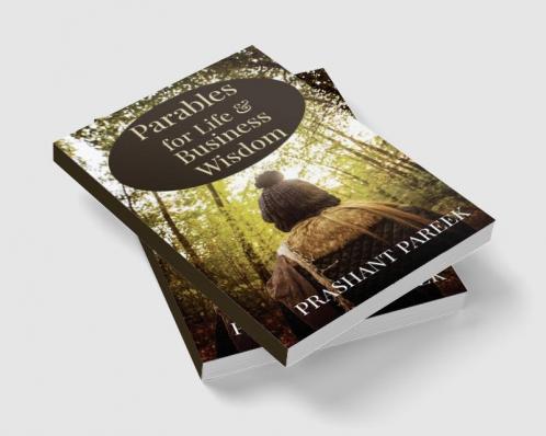 Parables for Life &amp; Business Wisdom