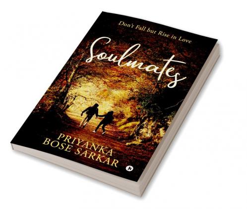 SOULMATES : Don't Fall but Rise in Love