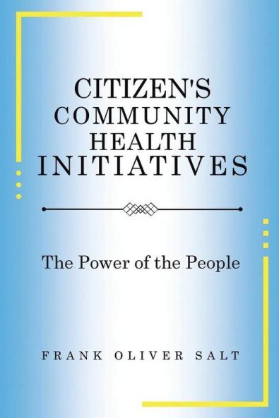 Citizen's Community Health Initiatives: The Power of the People (New Edition)