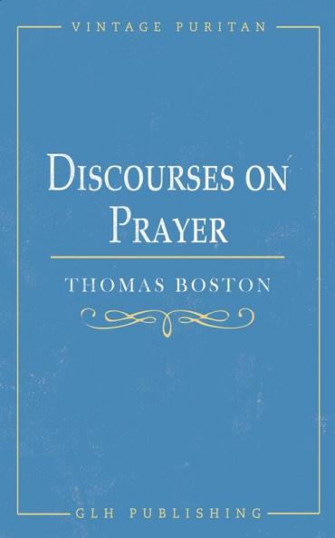 Discourses on Prayer