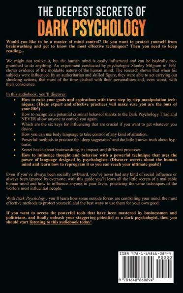 The Deepest Secrets of Dark Psychology: Become That Person Who Controls Every Situation. Discover How to Mold People's Decisions in Your Favor and Shape Your Path by Mastering Manipulation
