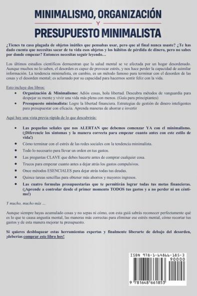 Minimalismo organización y presupuesto minimalista 2 libros en 1: Descubre cómo adoptar un estilo de vida minimalista deshazte de lo innecesario evita el consumismo y controla tus finanzas