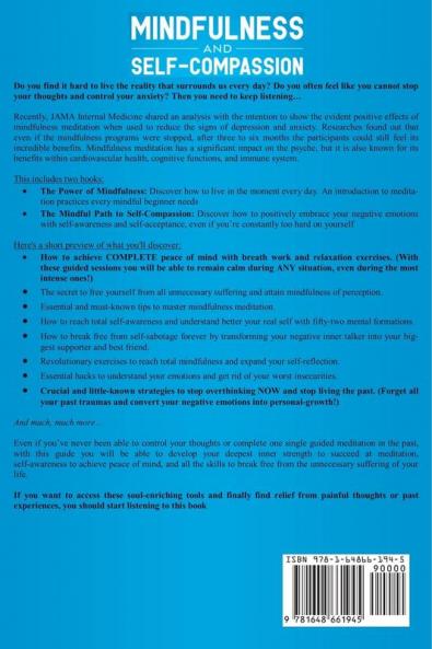 Mindfulness and Self-Compassion 2-in-1 Book: Release The Past Forget The Future and Embrace The Power of Now Embrace a Positive Beginning and Learn The Peace of Self-Acceptance