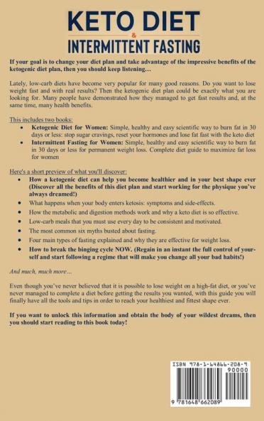 Keto Diet & Intermittent Fasting 2-in-1 Book: Burn Fat Like Crazy While Eating Delicious Food Going Keto + The Proven Wonders of Intermittent Fasting to Achieve That Body You've Always Wanted