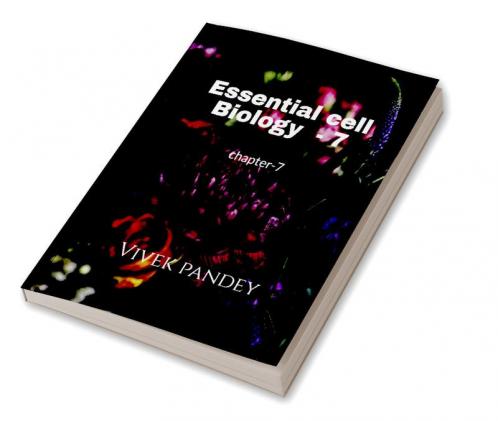 Essential cell biology-7 : chapter -7