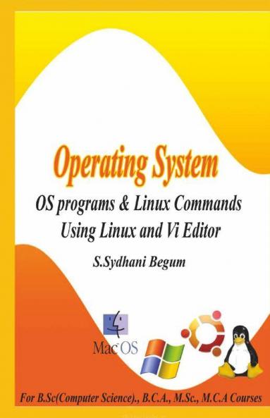 Operating System - Os Program And Linux Commands Using Linux And Vi Editor: Using Linux And Vi Editor
