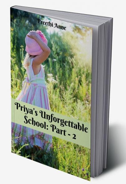 Priya’s Unforgettable School: Part - 2