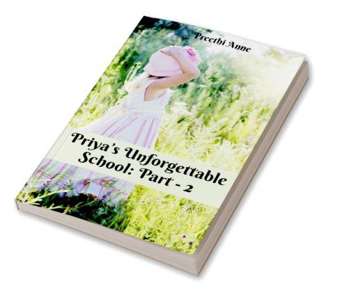 Priya’s Unforgettable School: Part - 2